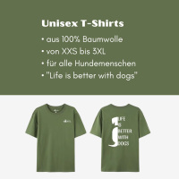 T-Shirt Life is better with dogs Unisex Grün